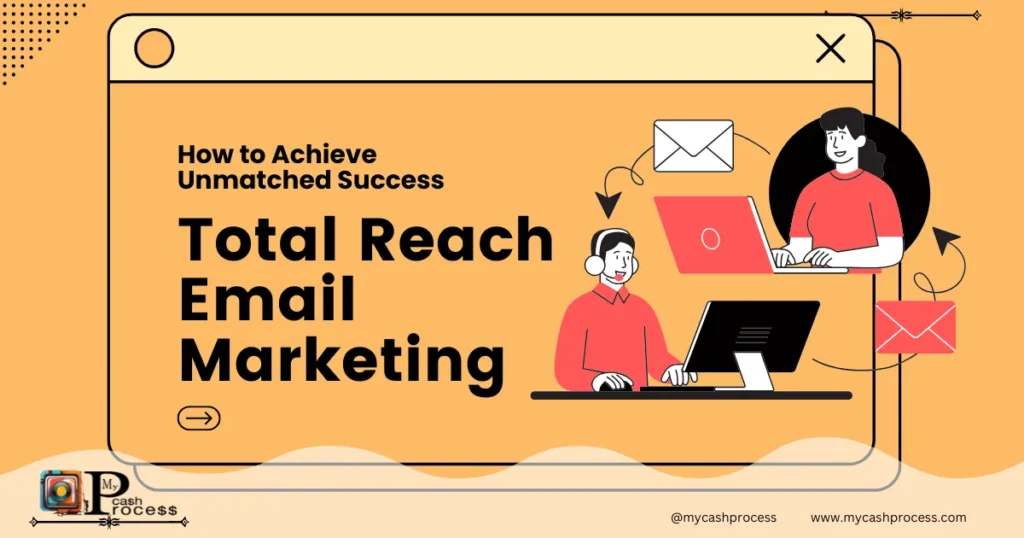 Total Reach Email Marketing Strategies to Boost Engagement