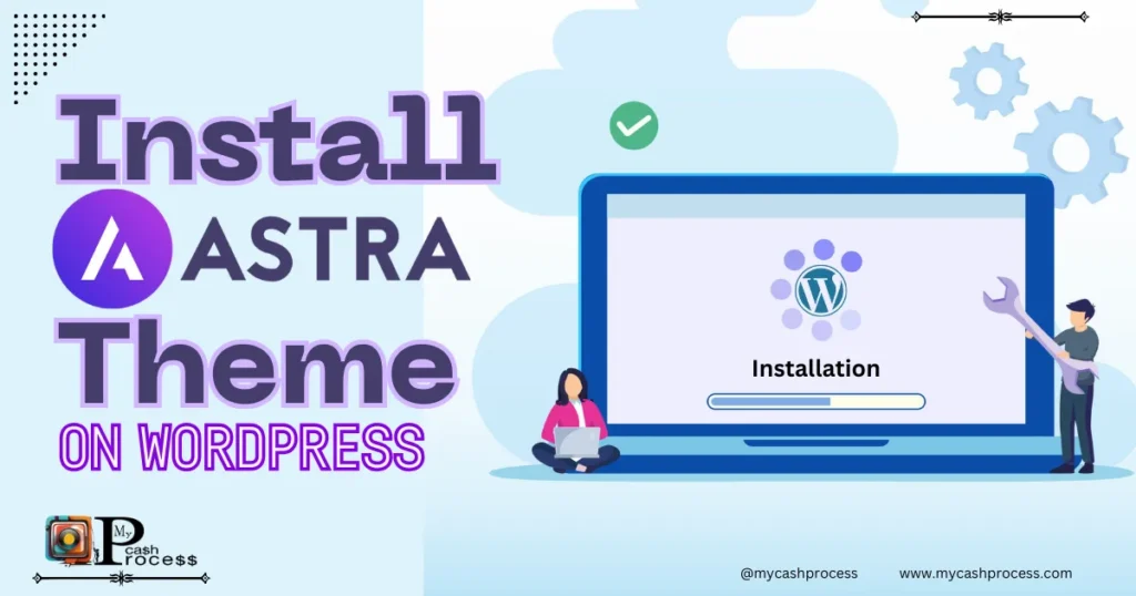 How to install Astra theme on WordPress step by step for beginners guide